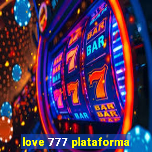 love 777 plataforma